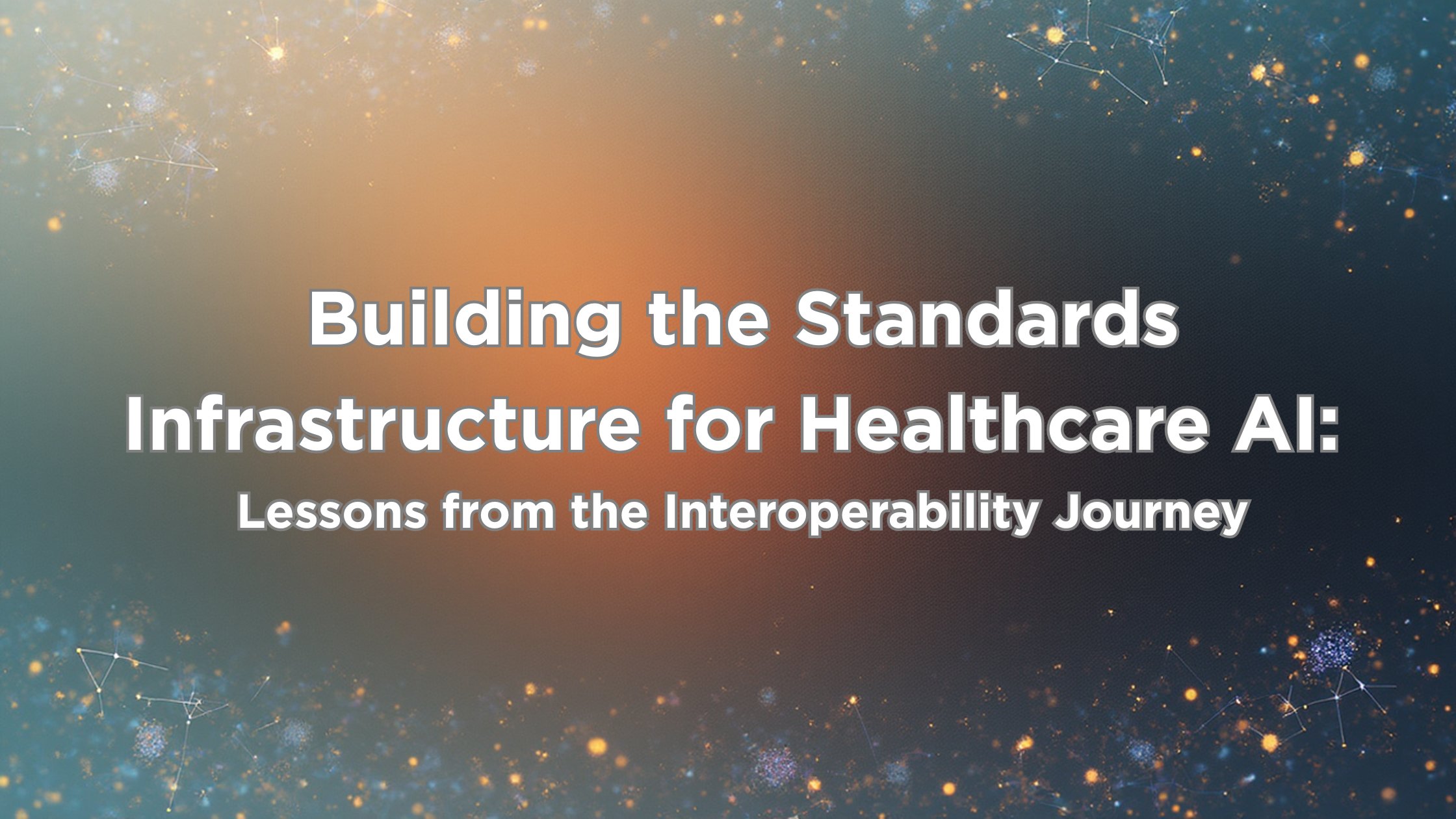 Building the Standards Infrastructure for Healthcare AI